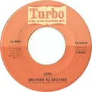 7inch Vinyl Single - Brother To Brother - Chance With You / Joni