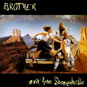 Brother - Exit From Screechville