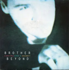 Brother Beyond - Can You Keep A Secret ?