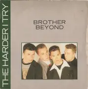 7'' - Brother Beyond - The Harder I Try