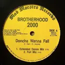 12inch Vinyl Single - Brotherhood 2000 - Doncha Wanna Fall