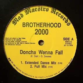Brotherhood 2000 - Doncha Wanna Fall