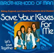 Brotherhood Of Man - Save Your Kisses For Me / Let's Love Together