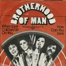 7inch Vinyl Single - Brotherhood Of Man - When Love Catches Up On You
