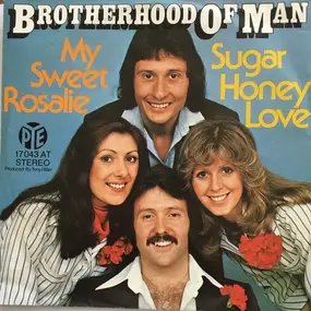 The Brotherhood of Man - My Sweet Rosalie / Sugar Honey Love