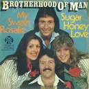 7inch Vinyl Single - Brotherhood Of Man - My Sweet Rosalie / Sugar Honey Love