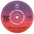 7'' - Brotherhood Of Man - Save Your Kisses For Me - Push-out Centre