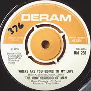 7'' - Brotherhood Of Man - Where Are You Going To My Love / Living In The Land Of Love