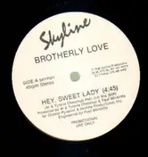 Brotherly Love - Hey, Sweet lady/Whole Lotta You in Me