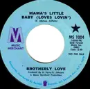 7inch Vinyl Single - Brotherly Love - Mama's Little Baby (Loves Lovin')