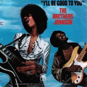 The Brothers Johnson - I'll Be Good To You