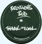 Brothers Bud - Tweak + Funk / The Alarm