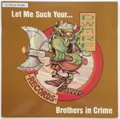 Brothers In Crime - Let Me Suck Your...
