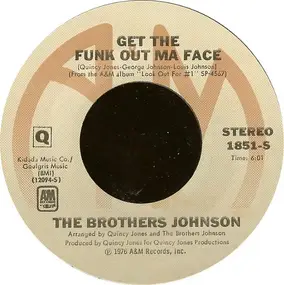 The Brothers Johnson - Get The Funk Out Ma Face