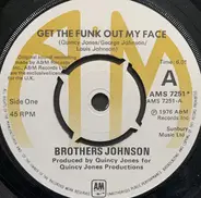 Brothers Johnson - Get The Funk Out My Face / Tomorrow