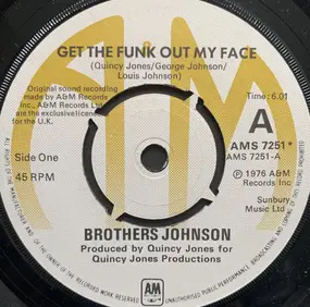 The Brothers Johnson - Get The Funk Out My Face / Tomorrow