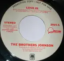 7inch Vinyl Single - Brothers Johnson - Love Is - Promo