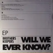 Brothers Keepers - Will We Ever Know?