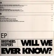 Brothers Keepers - Will We Ever Know?
