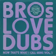 2 x 12inch Vinyl Single - Brothers Love Dubs - Now That's What I Call Ming Vol. 1