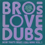 Brothers Love Dubs - Now That's What I Call Ming Vol. 1