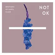 Brothers of Santa Claus - Not OK