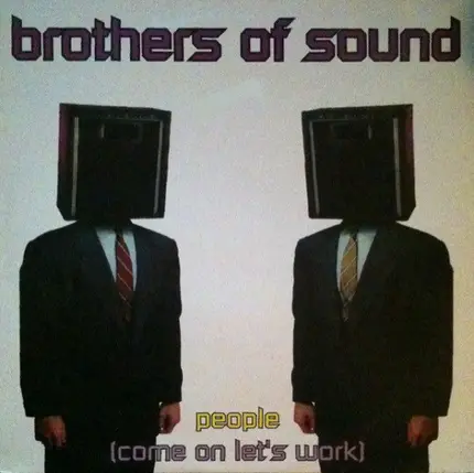 Brothers Of Sound - People (Come On Let's Work)