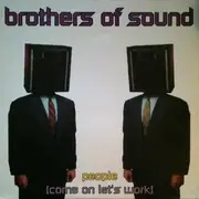 12inch Vinyl Single - Brothers Of Sound - People (Come On Let's Work)
