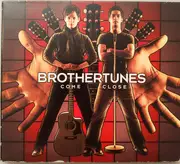 CD - Brothertunes - Come Close - Digipack