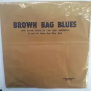 12inch Vinyl Single - Brown Bag Blues Band - Brown Bag Blues And Other Songs Of The New Recession