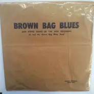 Brown Bag Blues Band - Brown Bag Blues And Other Songs Of The New Recession