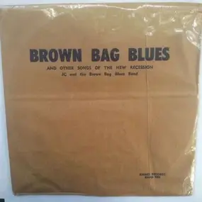 Brown Bag Blues Band - Brown Bag Blues And Other Songs Of The New Recession