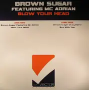 12inch Vinyl Single - Brown Sugar Featuring Mc Adrian - Blow Your Head
