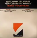 12inch Vinyl Single - Brown Sugar Featuring Mc Adrian - Blow Your Head