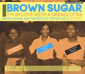 Brown Sugar - I'm In Love With A Dreadlocks(1977-1980)