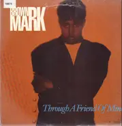 Brownmark - Through A Friend Of Mine