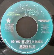 Brown Dust - Do You Believe In Magic