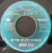 Brown Dust - Do You Believe In Magic