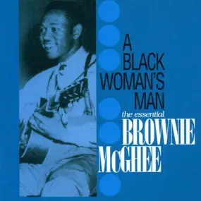 Brownie McGhee - Black Woman's Man (The Essential Brownie McGhee)