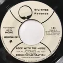 7inch Vinyl Single - Brownsville Station - Rock With The Music