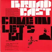 7inch Vinyl Single - Broadcast - Come On Let's Go