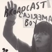 Broadcast - America's Boy