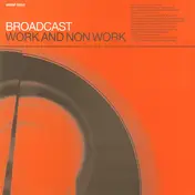 Broadcast - Work And Non Work