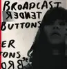 LP - Broadcast - Tender Buttons