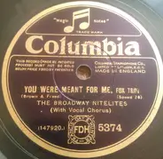 Broadway Nitelites / Ben Selvin & His Orchestra - You Were Meant For Me / Broadway Melody