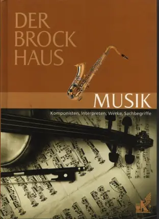 Brockhaus - Der Brockhaus. Musik. Komponisten, Interpreten, Werke, Sachbegriff