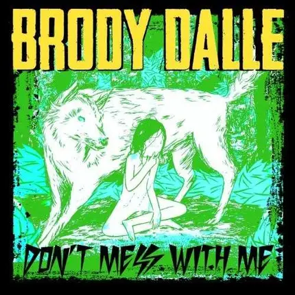 Brody Dalle - DON'T MESS WITH ME