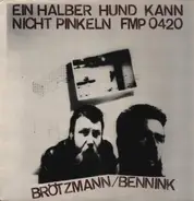 Brötzmann / Bennink - Ein Halber Hund Kann Nicht Pinkeln