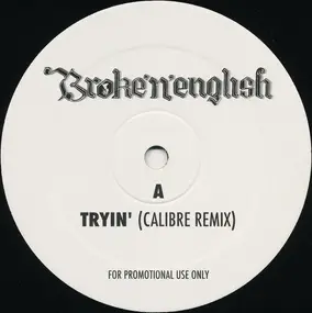 Broke 'N' English - Tryin' (Calibre Remix)