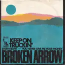 7inch Vinyl Single - Broken Arrow - Keep On Truckin'